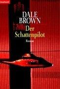 Cover of: Der Schattenpilot. by Dale Brown