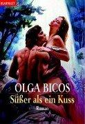 Cover of: Süsser als ein Kuss. by Olga Bicos