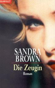 Cover of: Die Zeugin. Sonderausgabe. by Sandra Brown