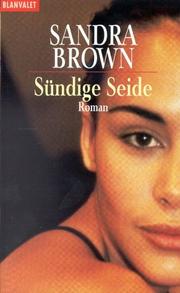 Cover of: Sündige Seide. Sonderausgabe. by Sandra Brown, Sandra Brown