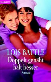 Cover of: Doppelt genäht hält besser. by Lois Battle