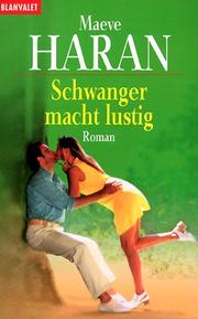 Cover of: Schwanger macht lustig. by Maeve Haran, Maeve Haran