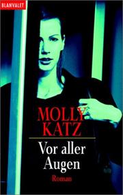Cover of: Vor aller Augen. by Molly Katz