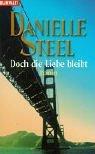 Cover of: Doch die Liebe bleibt by Danielle Steel