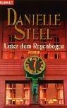 Cover of: Unter dem Regenbogen by Danielle Steel