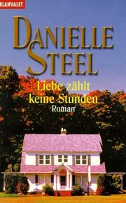 Cover of: Liebe zählt keine Stunden by Danielle Steel