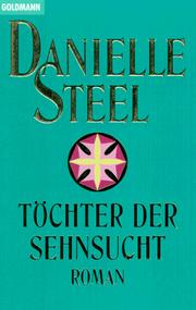 Cover of: Töchter der Sehnsucht by Danielle Steel, Danielle Steel