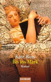 Cover of: Bis ins Mark. Ein Krimi aus dem alten England. by Kate Ross
