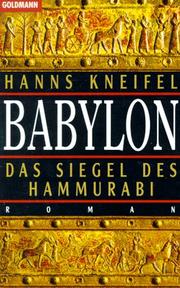 Cover of: Babylon. Das Siegel des Hammurabi. by Hanns Kneifel