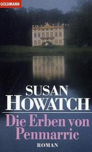 Cover of: Die Erben von Penmarric. by Susan Howatch, Susan Howatch