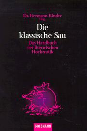 Cover of: Die klassische Sau. Das Handbuch der literarischen Hocherotik. by Hermann Kinder