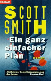 Cover of: Ein ganz einfacher Plan. by Scott Smith, Scott Smith