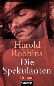 Cover of: Die Spekulanten. by Harold Robbins