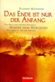 Cover of: Das Ende ist nur der Anfang. Hinter dem Horizont. Das Buch zum Film.