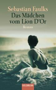 Cover of: Das Mädchen vom Lion d'Or. by Sebastian Faulks