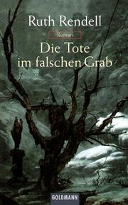Cover of: Die Tote im falschen Grab. by Ruth Rendell