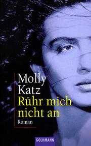 Cover of: Ruehr mich nicht an. Sonderausgabe. by Molly Katz