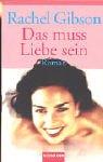 Cover of: Das muss Liebe sein. by Rachel Gibson, Rachel Gibson