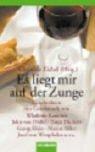 Cover of: Es Liegt Mir Auf Der Zunge: Geschichten Mit Geschmack