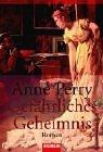 Gefährliches Geheimnis by Anne Perry