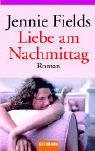 Cover of: Liebe am Nachmittag. by Jennie Fields