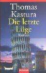 Cover of: Die letzte Lüge. by Thomas Kastura