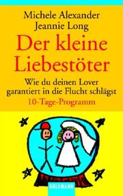 Cover of: Der kleine Liebestöter. Wie du deinen Lover garantiert in die Flucht schlägst.