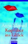 Cover of: Kopfüber ins Glück. by Anna Maxted, Anna Maxted