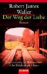 Cover of: Der Weg der Liebe. by Robert James Waller