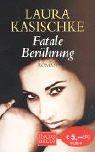 Cover of: Fatale Berührung. by Laura Kasischke