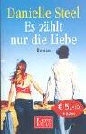 Cover of: Es zählt nur die Liebe by Danielle Steel, Danielle Steel