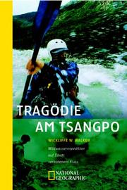 Cover of: Tragödie am Tsangpo. Wildwasserexpedition auf Tibets verbotenem Fluss.