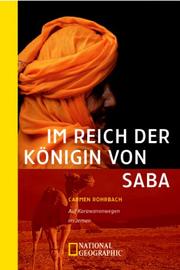 Cover of: Im Reich der Königin von Saba. Auf Karawanenwegen im Jemen.