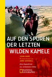 Cover of: Auf den Spuren der letzten wilden Kamele. Eine Expedition ins verbotene China.