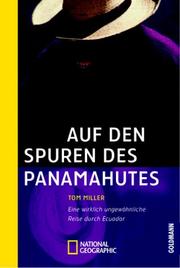 Cover of: Auf den Spuren des Panamahutes. Eine ungewöhnliche Reise durch Ecuador. by Tom Miller