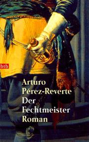 Cover of: Der Fechtmeister. by Arturo Pérez-Reverte