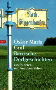 Cover of: Bayrische Dorfgeschichten aus früheren und heutigen Zeiten.