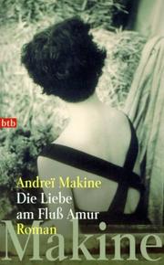 Cover of: Die Liebe am Fluß Amur. Sonderausgabe. by Andreï Makine