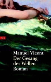 Cover of: Der Gesang der Wellen. by Manuel Vicent, Manuel Vicent