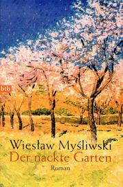 Cover of: Der nackte Garten. by Wiesław Myśliwski