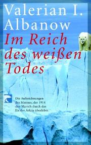 Cover of: Im Reich des weißen Todes. by Valerian I. Albanow