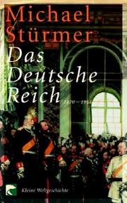Cover of: Das Deutsche Reich 1870 - 1919. by Michael Stürmer