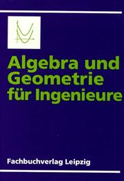 Cover of: Algebra und Geometrie für Ingenieure. by Heinz Nickel, Günter Kettwig, Horst Beinhoff