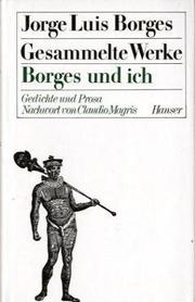 Cover of: Gesammelte Werke, 9 Bde. in 11 Tl.-Bdn., Bd.6, Borges und ich by Jorge Luis Borges, Curt Meyer-Clason