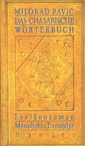 Das Chasarische Wörterbuch. Männliches Exemplar. Lexikonroman in 100 000 Wörtern. by Milorad Pavic