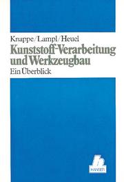 Cover of: Kunststoffverarbeitung und Werkzeugbau. Ein Überblick.