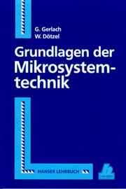 Cover of: Grundlagen der Mikrosystemtechnik. by Gerald Gerlach, Wolfram Dötzel