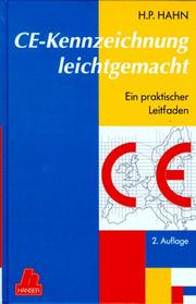 Cover of: CE- Kennzeichnung leichtgemacht. Ein praktischer Leitfaden. by Hans Peter Hahn