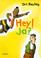 Cover of: Hey. Ja?