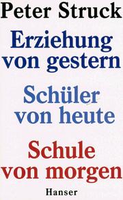 Cover of: Erziehung von gestern. Schüler von heute. Schule von morgen.